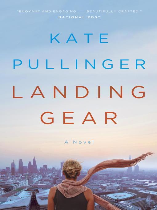 Détails du titre pour Landing Gear par Kate Pullinger - Disponible